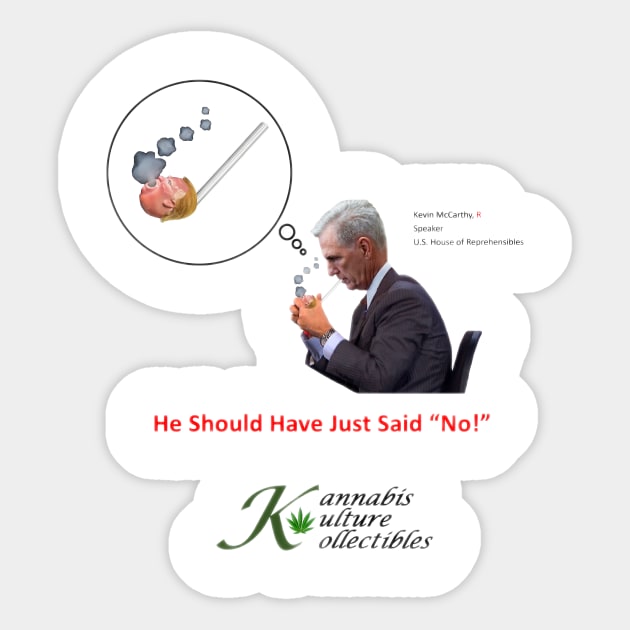 He Should Have Just Said "No" Sticker by Kannabis Kulture Kollectibles